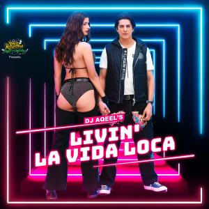 LIVIN' LA VIDA LOCA dari DJ Aqeel