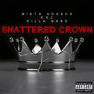 อัลบัม Shattered Crown (Explicit) ศิลปิน Mista Doesha