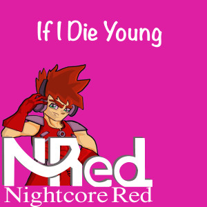Nightcore Red的專輯If I Die Young