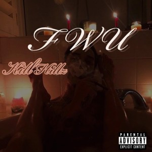 Kill Hillz的專輯FWU (Explicit)