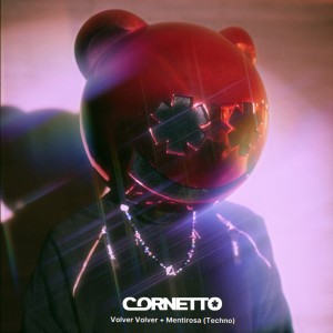 Cornetto的專輯Volver Volver + Mentirosa (Techno)
