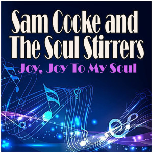 Album Joy, Joy To My Soul from The Soul Stirrers