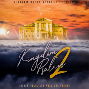 Album Kingdom Psalms 2: Silver, Gold, and Precious Stones from Bryann T