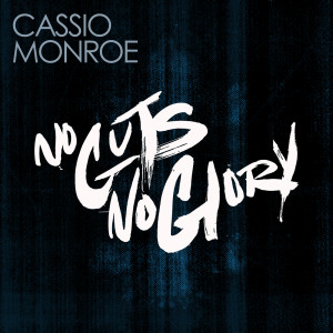 ดาวน์โหลดและฟังเพลง No Guts, No Glory พร้อมเนื้อเพลงจาก Cassio Monroe
