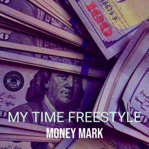 Album My Time Freestyle (Explicit) oleh Money Mark