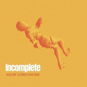 Kevin Constantine的专辑Incomplete