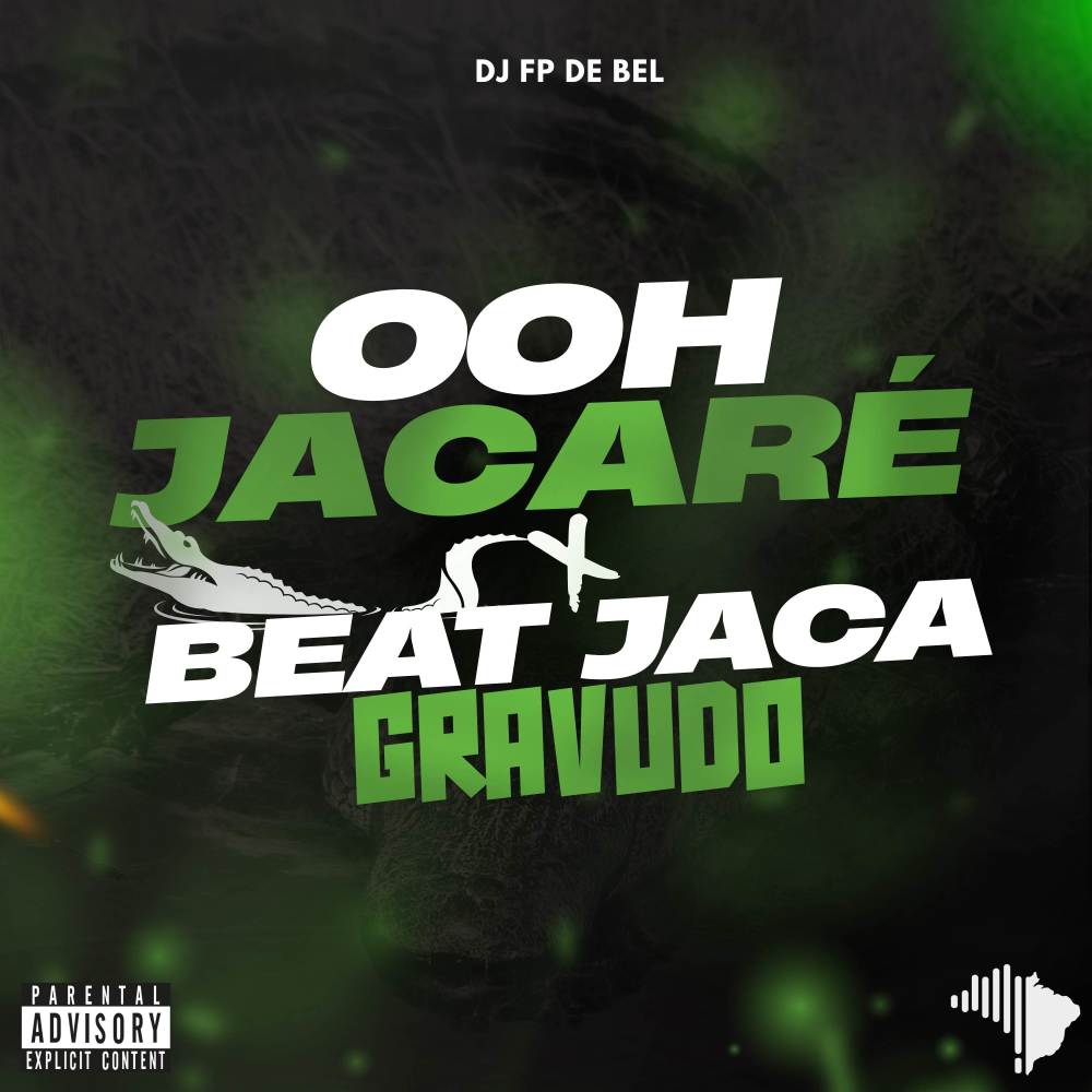 OOH JACARÉ X BEAT JACA GRAVUDO (Explicit)