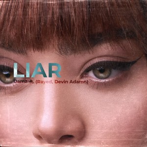 ดาวน์โหลดและฟังเพลง Liar พร้อมเนื้อเพลงจาก Damz