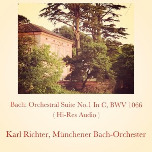 Münchener Bach-Orchester的专辑Bach: Orchestral Suite No.1 In C, BWV 1066 (Hi-Res Audio)