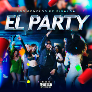 Listen to El Party (Explicit) song with lyrics from Los Gemelos De Sinaloa