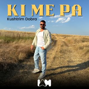 Listen to Ki Me Pa song with lyrics from Kushtrim Dobra