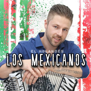 Album Los Mexicanos from El Holandés