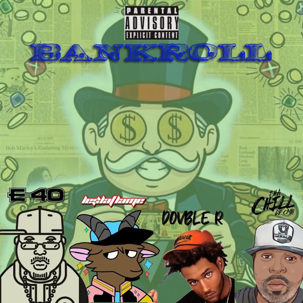 Bankroll (feat. E-40, Le$laFlame & Dovble R) (Explicit)