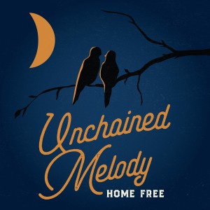 อัลบัม Unchained Melody ศิลปิน Home Free