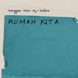 收听Sanggar Seni Az-Zahra的Rumah Kita歌词歌曲