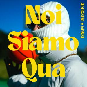 อัลบัม Noi Siamo Qua (feat. Gonzi) ศิลปิน Gonzi