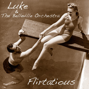 Album Flirtatious from Luke & The Belleville Orchestra