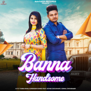 Listen to Banna Handsome song with lyrics from Komal Chaudhary
