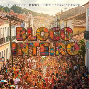 Listen to BLOCO INTEIRO (Explicit) song with lyrics from DJ ISAACZIN DA ZN