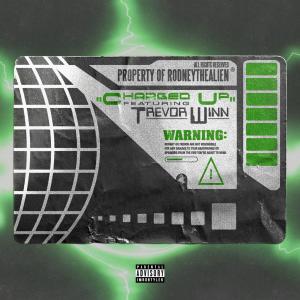 ดาวน์โหลดและฟังเพลง Charged Up (feat. Trevor Winn) (Explicit) พร้อมเนื้อเพลงจาก RodneytheAlien