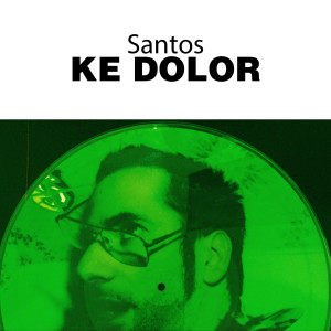 收聽Santos的Ke Dolor (Banzai Republic Remix)歌詞歌曲