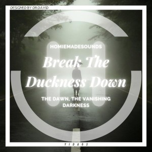 Listen to Break The Duckness Dwon (完整版) song with lyrics from Yida63