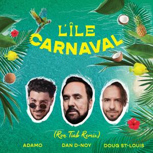 ดาวน์โหลดและฟังเพลง L'Île Carnaval (Ron Tiab Remix) พร้อมเนื้อเพลงจาก Dan D-Noy
