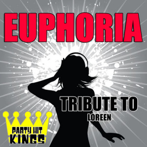 ดาวน์โหลดและฟังเพลง Euphoria (Tribute to Loreen) พร้อมเนื้อเพลงจาก Party Hit Kings