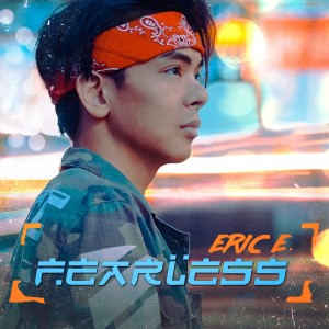 ดาวน์โหลดและฟังเพลง Fearless พร้อมเนื้อเพลงจาก Eric E.