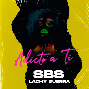 Listen to Adicto a Ti song with lyrics from Lachy Guerra