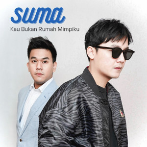 Listen to Kau Bukan Rumah Mimpiku song with lyrics from Suma