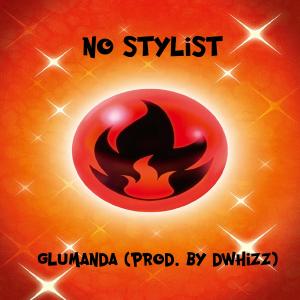 收聽No Stylist的Glumanda (Explicit)歌詞歌曲