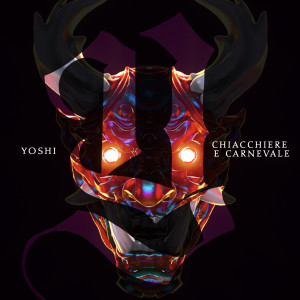 Album Chiacchiere e Carnevale (Explicit) from Yoshi