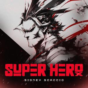 收聽Sidney Scaccio的Super Hero歌詞歌曲