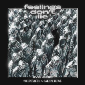 ดาวน์โหลดและฟังเพลง feelings don't lie (live edit) พร้อมเนื้อเพลงจาก Ofenbach
