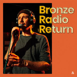 อัลบัม Bronze Radio Return on Audiotree Live ศิลปิน Bronze Radio Return