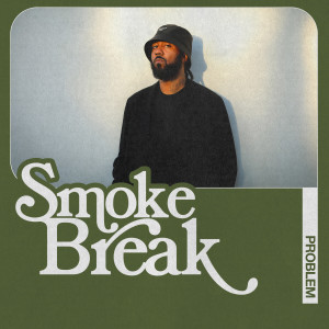 Problem的專輯Smoke Break