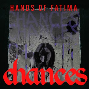 Hands Of Fatima的专辑Chances