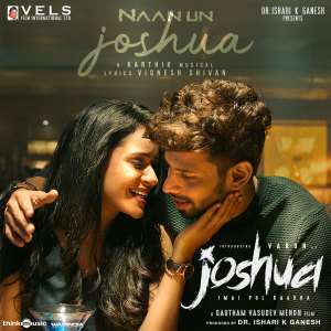 Album Naan Un Joshua (From "Joshua Imai Pol Kaakha") from Vignesh Shivan