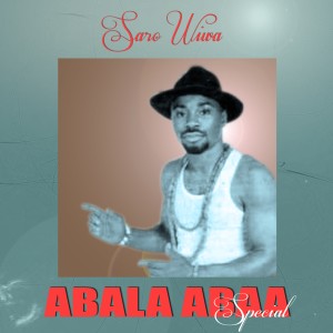 Saro Wiwa的專輯Abala Abaa Special