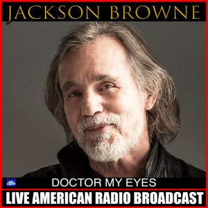 Doctor My Eyes (Live) dari Jackson Browne
