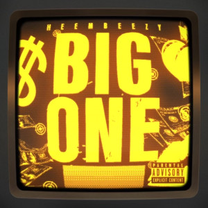 Heembeezy的專輯Big One (Explicit)