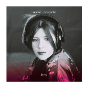 Dengarkan Perro lagu dari Luciana Tagliapietra dengan lirik