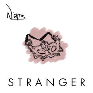 ดาวน์โหลดและฟังเพลง Stranger พร้อมเนื้อเพลงจาก N i G H T S