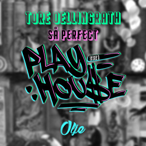 Dengarkan Så Perfect (Playhouse 2021) (Explicit) lagu dari Tore Oellingrath dengan lirik