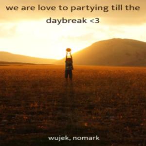 ดาวน์โหลดและฟังเพลง daybreak (feat. Nomark) (Explicit) พร้อมเนื้อเพลงจาก Wujek