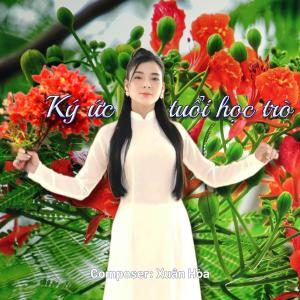 Xuân Hòa的專輯Ký ức tuổi học trò (feat. Hải Lưu)