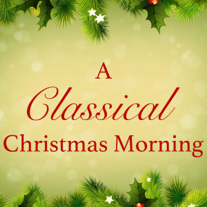 Album A Classical Christmas Morning from Various Artists
