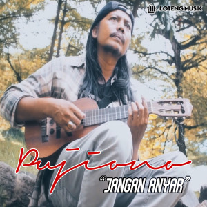Dengarkan Jangan Anyar lagu dari Pujiono dengan lirik