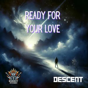 อัลบัม Ready For Your Love ศิลปิน Descent